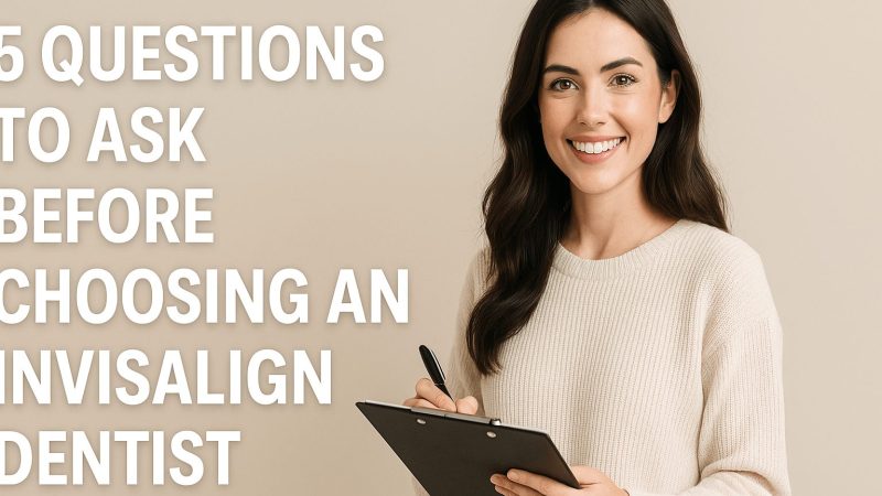 5 Questions to Ask Before Choosing an Invisalign Dentist image